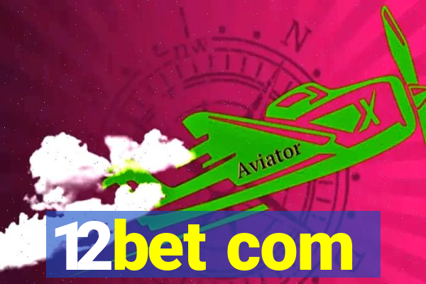 12bet com